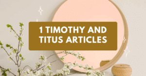 1 Timothy & Titus Articles