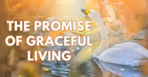 The Promise of Graceful Living - God's Overflowing Grace Every Day