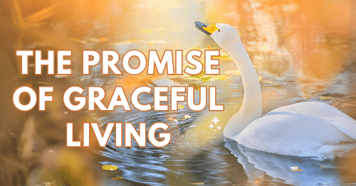 The Promise of Graceful Living - God's Overflowing Grace Every Day