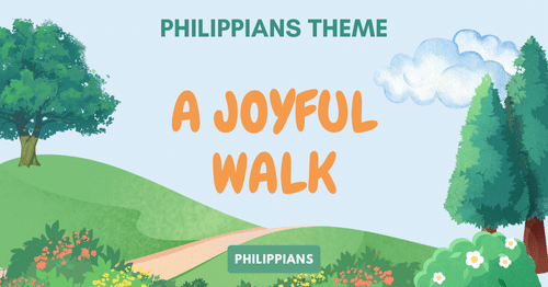 Philippians Theme • A Joyful Walk