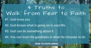 4 truths to walk from fear to faith - Melanie Newton blog