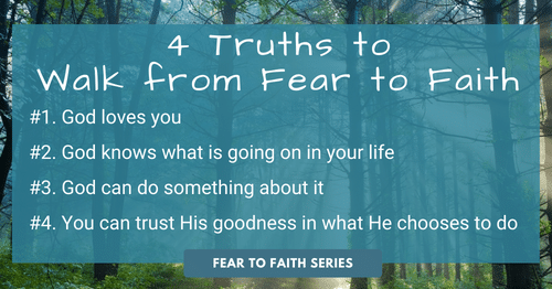 4 truths to walk from fear to faith - Melanie Newton blog