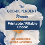 The God-Dependent Woman-Study 2 Corinthians-printable / fillable version