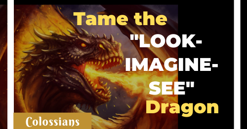 Tame the "Look-Imagine-See" Dragon