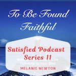 2 Timothy Bible Study-Satisfied Podcast Series 11 by Melanie Newton