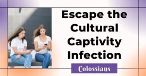 Escape the cultural captivity infection