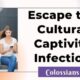 Escape the cultural captivity infection