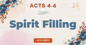 Acts 4-6-Spirit Filling