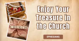 Ephesians • Enjoy Your Treasure in the Church
