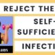 Reject the self-sufficiency infection