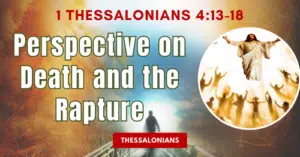 8-1Thessalonians4.13-18 • Perspective on Death and The Rapture