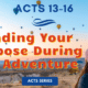 Acts 13-16-Finding Your Purpose During the Adventure-Melanie Newton