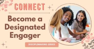 Lifestyle disciplemaking CONNECT-become a designated engager