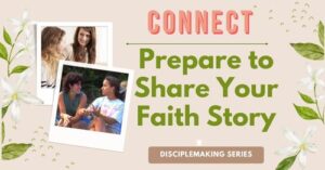 Lifestyle disciplemaking CONNECT-prepare to share your faith story