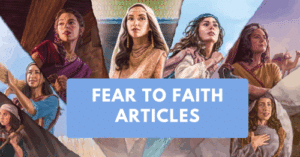 Fear to Faith Articles