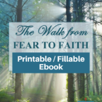 The Walk from Fear to Faith-Short and Easy Study of several Old Testament women-printable / fillable version