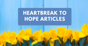 Heartbreak to Hope Articles