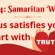 John 4: Samaritan Woman-Jesus satisfies your heart with truth