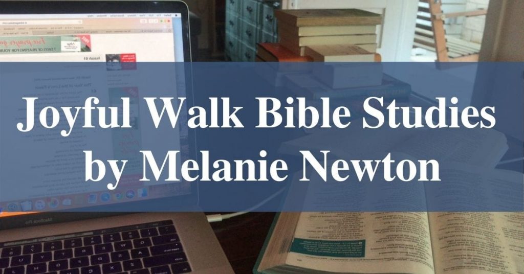Joyful Walk Bible Studies by Melanie Newton