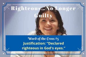 Righteous-no longer guilty-justification-word of the cross 5