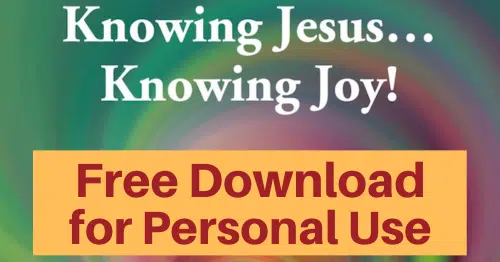 Knowing Jesus…Knowing Joy Bible Study of Philippians-Free download for personal use or to evaluate for your group