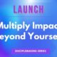 Lifestyle disciplemaking LAUNCH-multiply impact beyond yourself