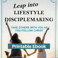 Leap into Lifestyle Disciplemaking-Take others with you as you follow Christ-printable / fillable version