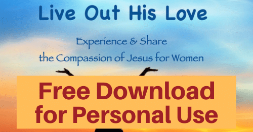 Live Out His Love Bible Study of New Testament Women-Free download for personal use or to evaluate for your group