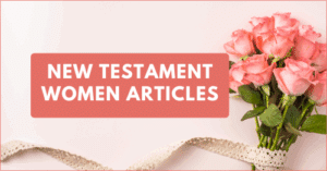 New Testament Women Articles