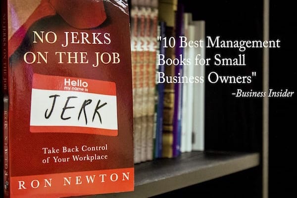 No Jerks on the Job by Ron Newton. Check it out at ronnewton.com.