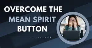 Overcome the Mean Spirit Button