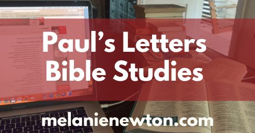 Paul's Letters Bible Studies on melanienewton.com