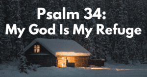 Psalm 34 • My God Is My Refuge-500rec