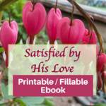 Satisfied by His Love-Short and Easy study of New Testament Women-printable / fillable version