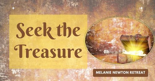 Seek the Treasure Retreat with Melanie Newton