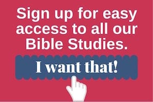 Sign up for easy access to all our Bible Studies in one place.