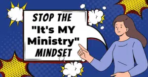 Stop the It's My Ministry Mindset article for women's ministry leaders