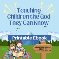 Teaching-Children-the-God-They-Can-Know--PrintableEbook image