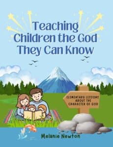 Teaching Children the God They Can Know lessons for children