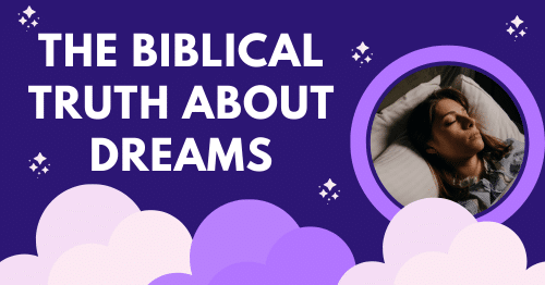 The Biblical Truth about Dreams
