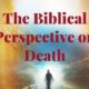 The biblical perspective on death by Melanie Newton
