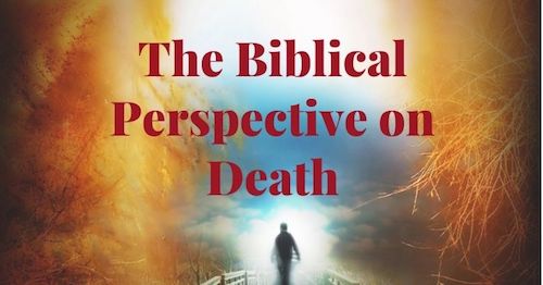 The biblical perspective on death by Melanie Newton